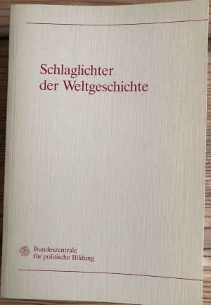 Schlaglichter der Weltgeschichte