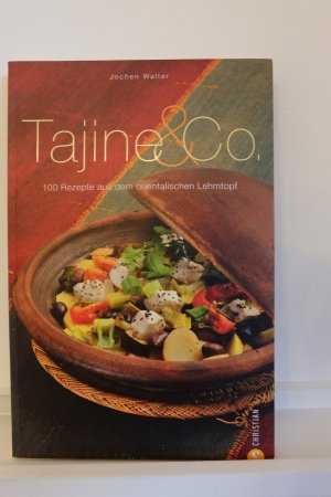 gebrauchtes Buch – Jochen Walter – Tajine & Co. - 100 Rezepte aus dem orientalischen Lehmtopf