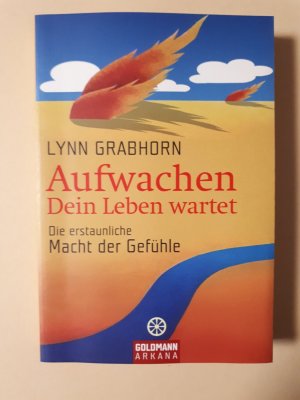 gebrauchtes Buch – Lynn Grabhorn – Aufwachen - Dein Leben wartet - Die erstaunliche Macht der Gefühle