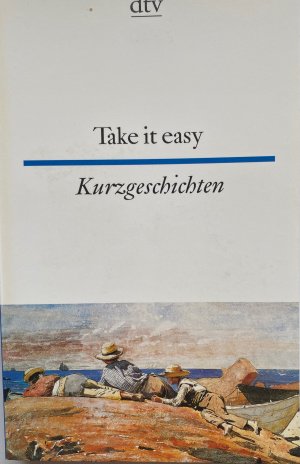 gebrauchtes Buch – Richard Fenzl – Take it easy Englische und amerikanische Kurzgeschichten - dtv zweisprachig für Könner – Englisch