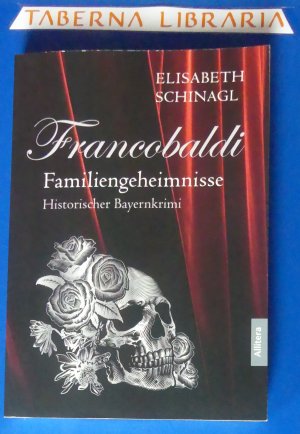 gebrauchtes Buch – Elisabeth Schinagl – Francobaldi – Familiengeheimnisse - Historischer Bayernkrimi