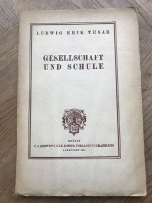 Gesellschaft und Schule Geleitwort von Paul Oestreich