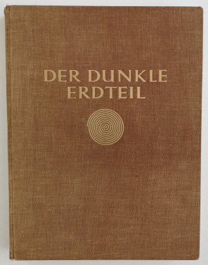 Der dunkle Erdteil Afrika - Landschaft, Volksleben - Orbis Terrarum