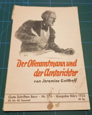 antiquarisches Buch – Jeremias Gotthelf – Der Oberamtmann und der Amtsrichter - Gute Schriften Bern / Nr. 176 / Ausgabe März 1935