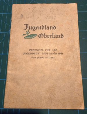 Jugendland Oberland - Festspiel für das Jugendfest Pfäffikon 1931