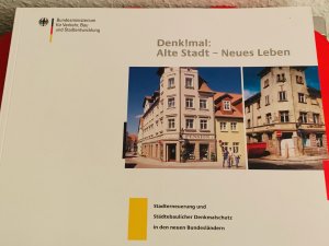 Denk!Mal: Alte Stadt - Neues Leben -  Stadterneuerung und Städtebaulicher Denkmalschutz in den neuen Bundesländern