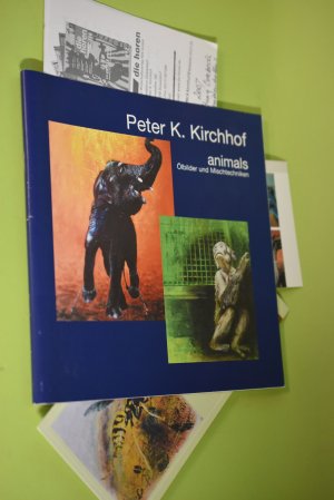 gebrauchtes Buch – Kirchhof, Peter K – animals & Rost und Wasser Ölbilder und Mischtechniken