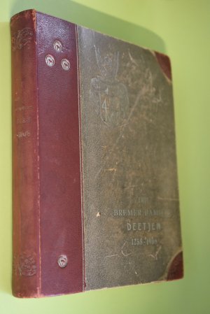 Die Bremer Familie Deetjen [1285]-1908 : Nach den bis 1285 zurückgeführten Forschungen nebst genauen Stammtafeln von 1587 an. [Peter Deetjen ; Adolf Deetjen […]