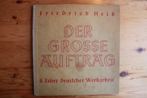 Der grosse Auftrag 4 Jahre deutscher Werkarbeit