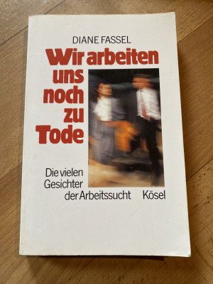 Wir arbeiten uns noch zu Tode