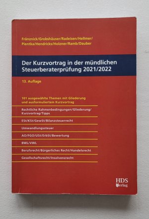 gebrauchtes Buch – Fränznick, Thomas; Grobshäuser, Uwe; Radeisen, Rolf-Rüdiger; Pientka, Klaus; Hellmer, Jörg W.; Hendricks, Lukas; Holzner, Christiane; Ramb, Jörg; Dauber, Harald – Der Kurzvortrag in der mündlichen Steuerberaterprüfung