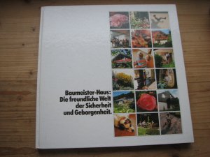 Baumeister-Haus : Die freundliche Welt der Sicherheit und Geborgenheit