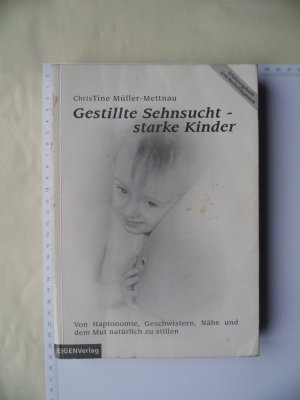 Gestillte Sehnsucht - starke Kinder - Erfahrungsbuch und Nachschlagewerk