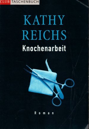 gebrauchtes Buch – Kathy Reichs – Knochenarbeit