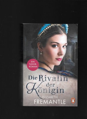 gebrauchtes Buch – Elizabeth Fremantle – Die Rivalin der Königin - Ein Tudor-Roman