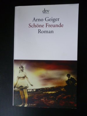 Schöne Freunde. Roman. dtv 13504.