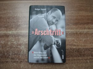 gebrauchtes Buch – Holger Senzel – "Arschtritt" - Mein Weg aus der Depression zurück ins Leben