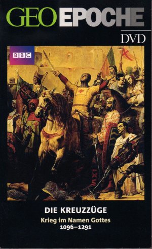 GEO Epoche - Die Kreuzzüge. Krieg im Namen Gottes. 1096-1291