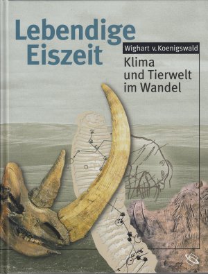 Lebendige Eiszeit - Klima und Tierwelt im Wandel.