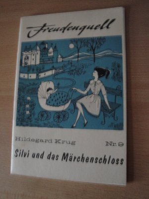 Freudenquell Nr. 9 - Silvi und das Märchenschloss