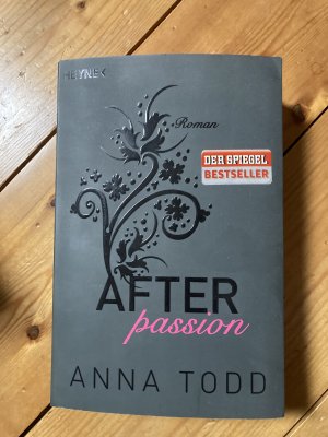 gebrauchtes Buch – Anna Todd – After passion - AFTER 1 - Roman