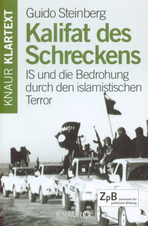 Kalifat des Schreckens - IS und die Bedrohung durch den islamischen Staat