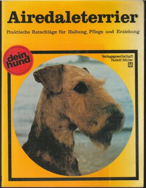 Airedaleterrier - Praktische Ratschläge für Haltung, Pflege und Erziehung