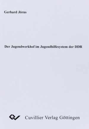 Der Jugendwerkhof im Jugendhilfesystem der DDR