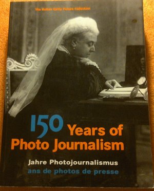 gebrauchtes Buch – Yapp, Nick; Hopkinson – 150 Years of Photo Journalism ; 150 Jahre Fotojournalismus ; 150 ans de photos de presse.