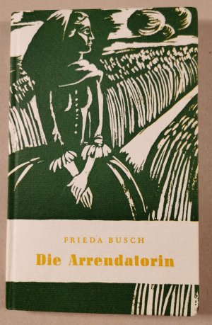 Die Arrendatorin - ein ostpreussisches Lebensbild