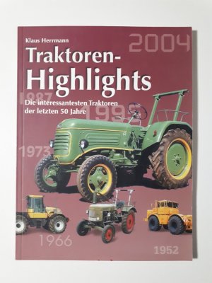 gebrauchtes Buch – Klaus Herrmann – Traktoren-Highlights   ---   Die interessantesten Traktoren der letzten 50 Jahre