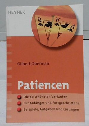 gebrauchtes Buch – Gilbert Obermair – Patiencen : die 40 schönsten Varianten ; für Anfänger und Fortgeschrittene ; Beispiele, Aufgaben und Lösungen. Heyne / 8 / Heyne-Ratgeber ; 5445.