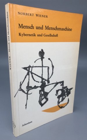 Mensch und Menschmaschine. Kybernetik und Gesellschaft. 3. unveränderte Auflage