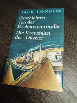 gebrauchtes Buch – Jack London – Geschichten von der Fischereipatrouille, Die Kreuzfahrt der „Dazzler“