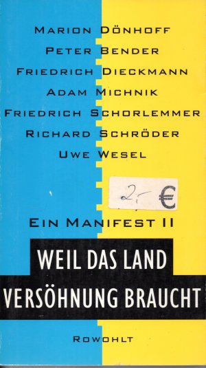 gebrauchtes Buch – Dönhoff Marion, Bender Peter, Dieckmann Friedrich, Adam Michnik, Friedrich Schorlemmer, Richard Schröder, Uwe Wesel – Ein Manifest II - Weil das Land Versöhnung braucht