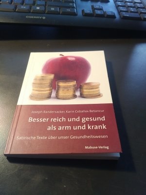 gebrauchtes Buch – Randersacker, Joseph; Ceballos Betancur – Besser reich und gesund als arm und krank - Satirische Texte über unser Gesundheitswesen