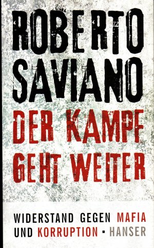 gebrauchtes Buch – Roberto Saviano – Der Kampf geht weiter - Widerstand gegen Mafia und Korruption