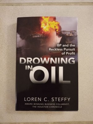 Drowning in Oil - BP and the Reckless Pursuit of Profit