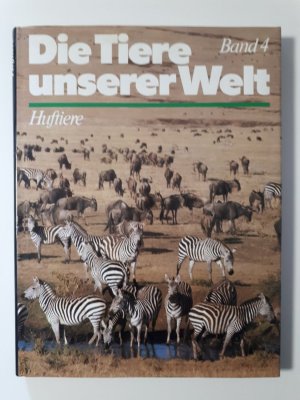 Huftiere   (Die Tiere unserer Welt, Band 4)