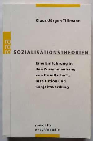 gebrauchtes Buch – Klaus-Jürgen Tillmann – Sozialisationstheorien - Eine Einführung in den Zusammenhang von Gesellschaft, Institution und Subjektwerdung