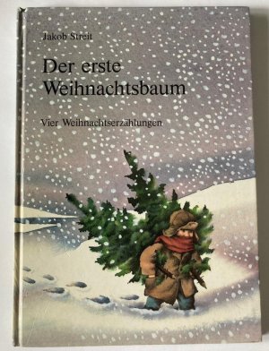 Der erste Weihnachtsbaum - Vier Weihnachtserzählungen