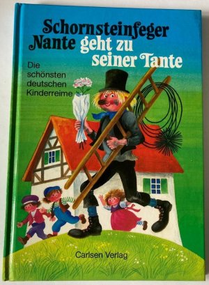 Schornsteinfeger Nante geht zu seiner Tante. Die schönsten deutschen Kinderreime