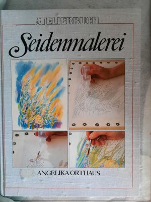 gebrauchtes Buch – Angelika Orthaus – Seidenmalerei