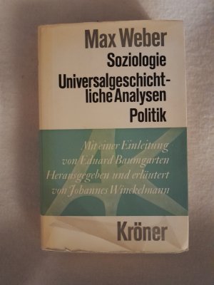 gebrauchtes Buch – Max Weber – Soziologie, Universalgeschichtliche Analysen, Politik