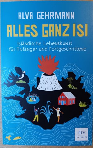 gebrauchtes Buch – Alva Gehrmann – Alles ganz Isi - Isländische Lebenskunst für Anfänger und Fortgeschrittene