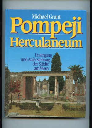 gebrauchtes Buch – Grant, Michael – Pompeji - Herculaneum. Untergang und Auferstehung der Städte am Vesuv