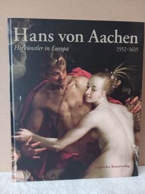 gebrauchtes Buch – Thomas Fusenig – Hans von Aachen (1552–1615) - Hofkünstler in Europa