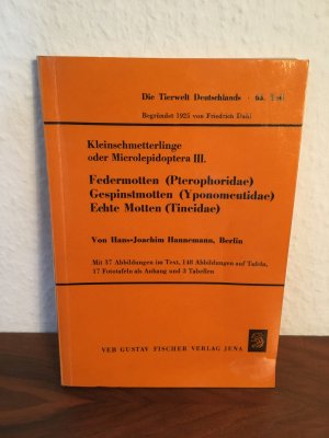 Kleinschmetterlinge oder Microlepidoptera III. Federmotten (Pterophoridae). Gespinstmotten (Yponomeutidae). Echte Motten (Tineidae).