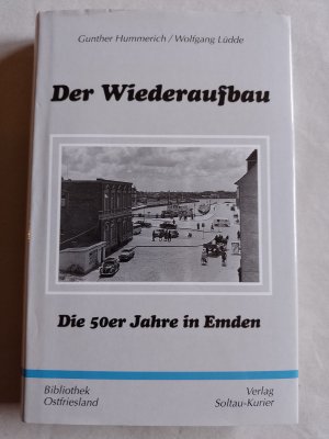 gebrauchtes Buch – Gunther Hummerich – Der Wiederaufbau - Die 50er Jahre in Emden