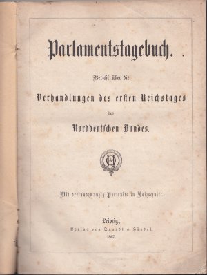 Parlamentstagebuch - Bericht über die Verhandlungen des ersten Reichstages des Norddeutschen Bundes